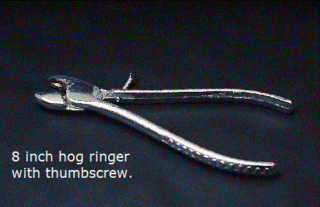 8" Hog ringer with thumbscrew. For big size Hill pattern rings and Fence ring.